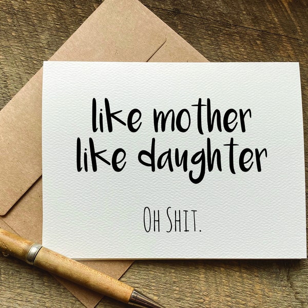 like mother like daughter. oh shit /  mothers day card funny / mother's day card from daughter / card for mom / birthday card for mom