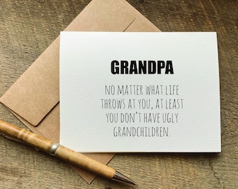 funny fathers day card for grandpa / at least you don't have ugly grandchildren / father's day gift / card for grandfather / snarky humor