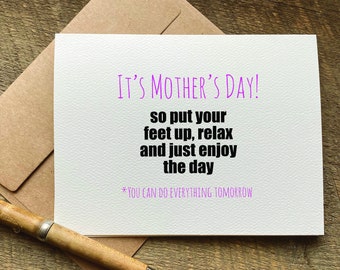 funny mothers day card for wife / put your feet up, relax and just enjoy the day / mother's day card funny / card for mom / mothers day card