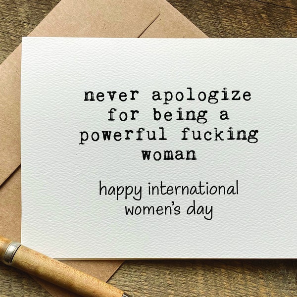 international women's day card / never apologize for being a powerful fucking woman / feminism card / international womans day / womens day