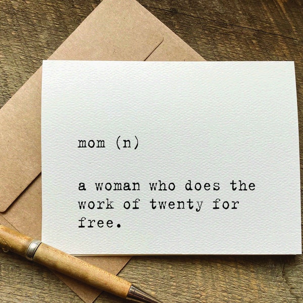 mom (n) a woman who does the work of twenty for free / mothers day card funny / mother's day card from daughter / card for mom / snarky card