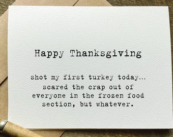 funny thanksgiving card / shot my first turkey today / snarky turkey humor / friendsgiving