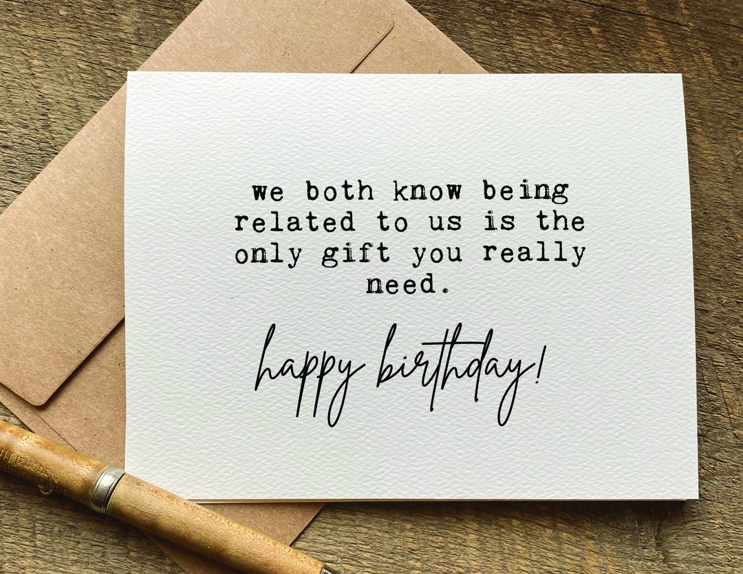 Funny Birthday Card / Being Related to Us is the Only Gift You Really ...