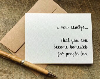 miss you card / i now realize...you can become homesick for people too / care package / thinking of you gift / anniversary of death