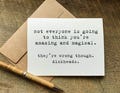 funny encouragement card / not everyone is going to think you’re amazing and magical / support card / thank you card / best selling