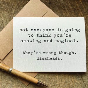 funny encouragement card / not everyone is going to think you’re amazing and magical / support card / thank you card / best selling