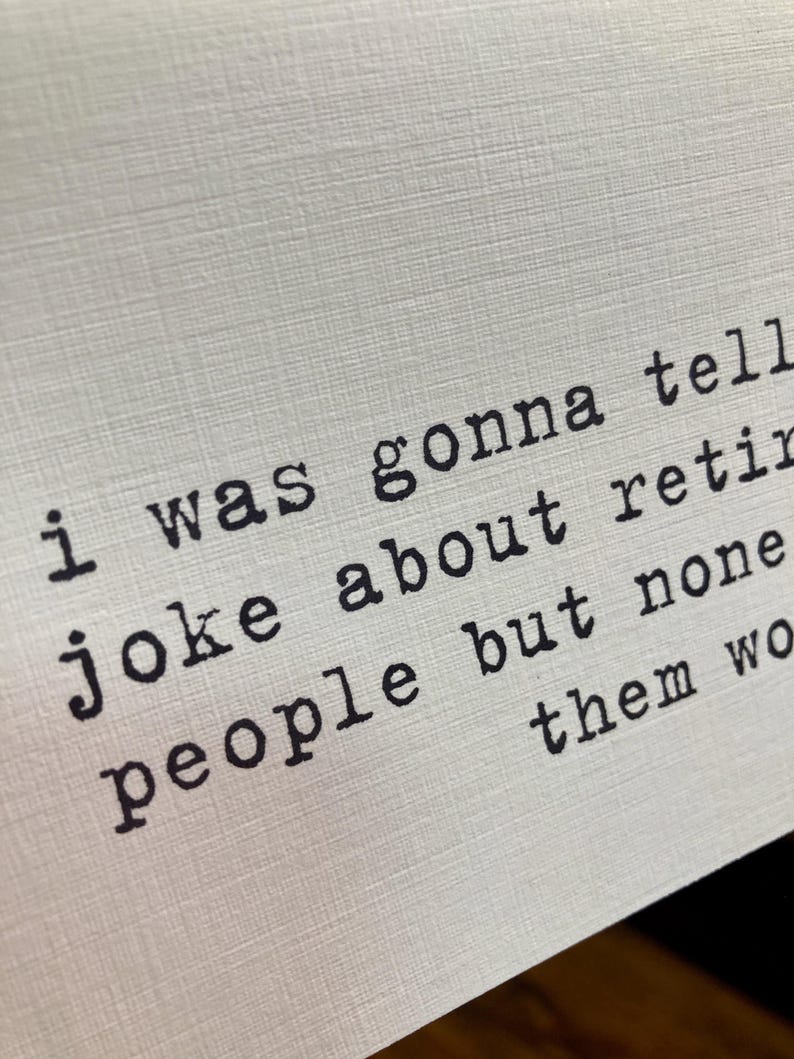 retirement gift / funny retirement card / joke about retired people / pun retirement card / funny sayings / card for coworker image 3