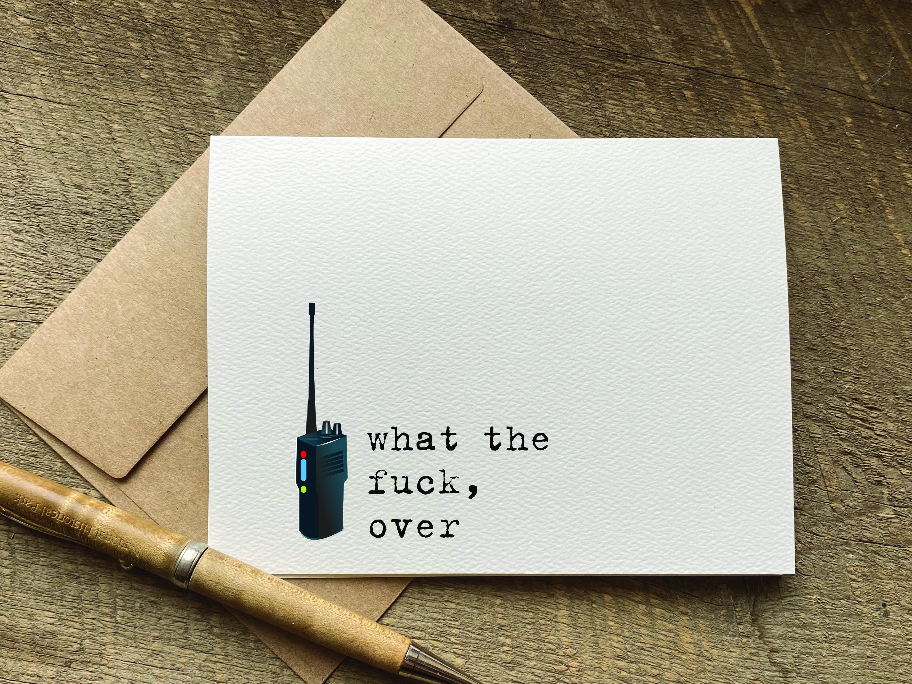 funny greeting card / what the fuck, over / encouragement card / coworker leaving / loss of job / snarky humor / thinking of you