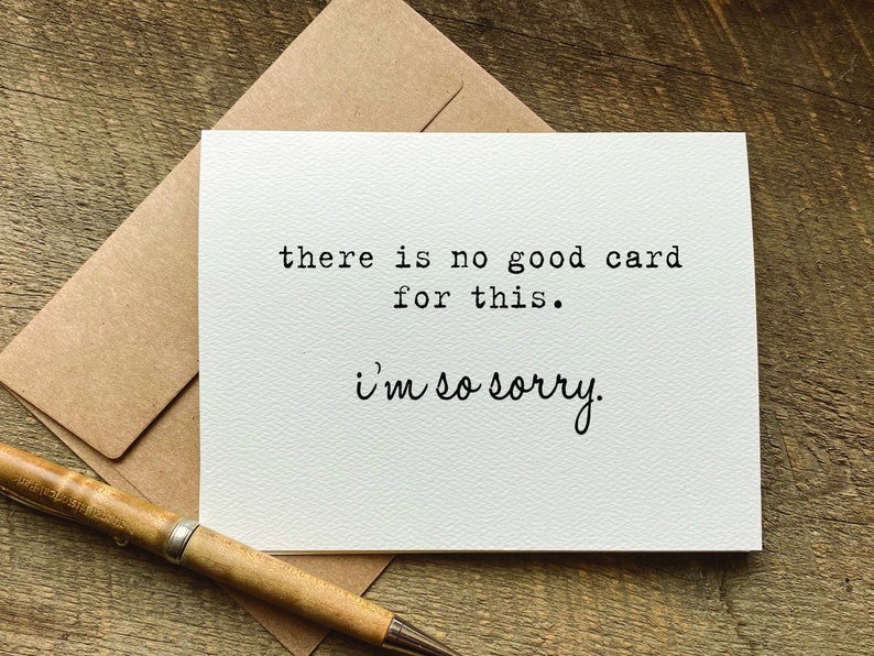 there is no good card for this. i'm so sorry / sympathy card / bereavement card / sorry for your loss / thinking of you card / miscarriage image 1