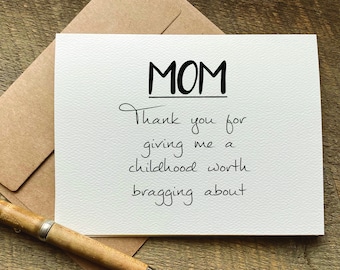 mothers day card / thank you for giving me a childhood worth bragging about / birthday card for mom / card for mom / gift basket