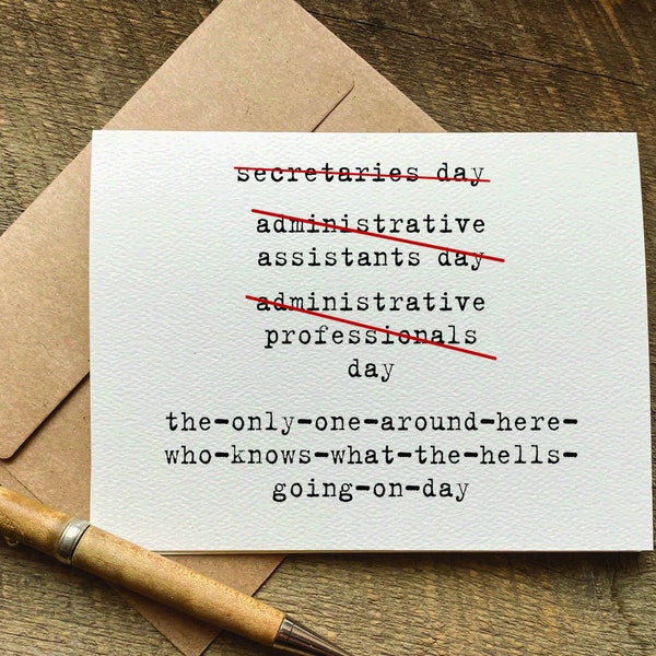 administrative professionals day card / the only one around here who knows what the hells going on day / secretaries day card / assistant's