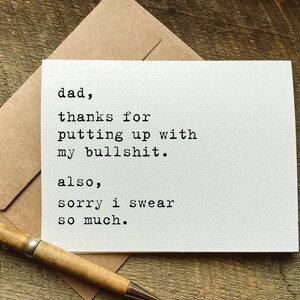 snarky father's day card / dad thanks for putting up with my bullshit. also, sorry I swear so much / fathers day gift / from daughter or son