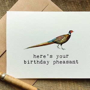 funny pheasant pun birthday card / here&#39;s your birthday pheasant / hunter gift idea / sportsman