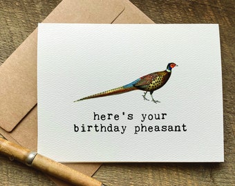 here's your birthday pheasant / pun birthday card / outdoor lover card / birthday card / for him / for hunter / happy birthday / for friend