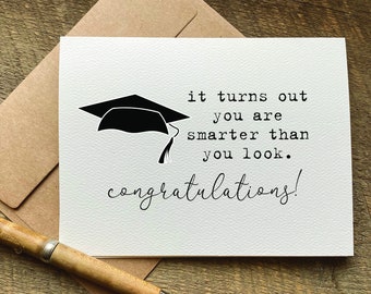 it turns out you are smarter than you look / funny graduation card / high school graduation gift / college graduation / funny grad card