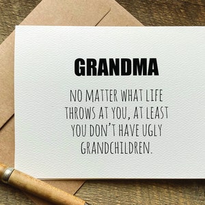funny mothers day card for grandma / at least you don't have ugly grandchildren / grandparents day card / card for grandma / snarky humor