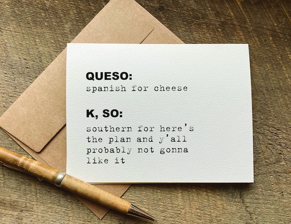 funny greeting card with southern humor / queso and K, so / birthday card for friend funny / just because card / thinking of you card