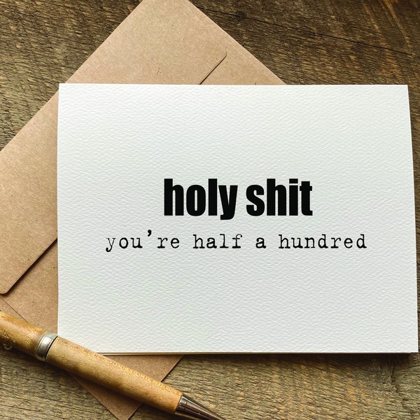 50th birthday card / gift for women men / holy shit you're half a hundred / 50th gag gifts / funny over the hill birthday card