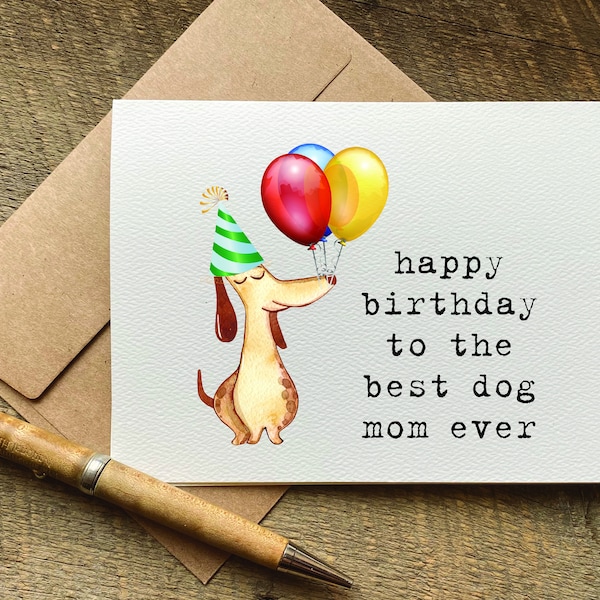 birthday card from dog / best dog mom ever / birthday card for her / dog birthday card / gift from dog / dog mom gift