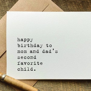 snarky birthday card for sibling / mom and dad's second favorite child / brother birthday card / for sister