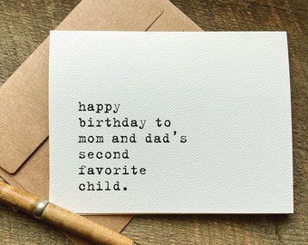 snarky birthday card for sibling / mom and dad's second favorite child / brother birthday card / for sister