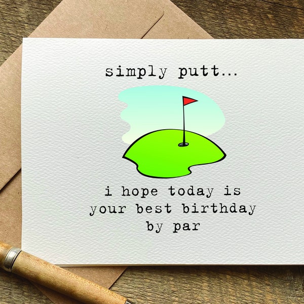 golf birthday card for dad / simply putt I hope today is your best birthday by par / golfing gift for him / for husband / pun birthday card