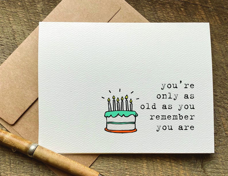 funny birthday card for her / you're only as old as you remember you are / for him / brother birthday card / best friend birthday card image 1