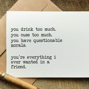 funny cards for a friend / you drink too much you cuss too much / quotes about life / funny birthday card for her or him