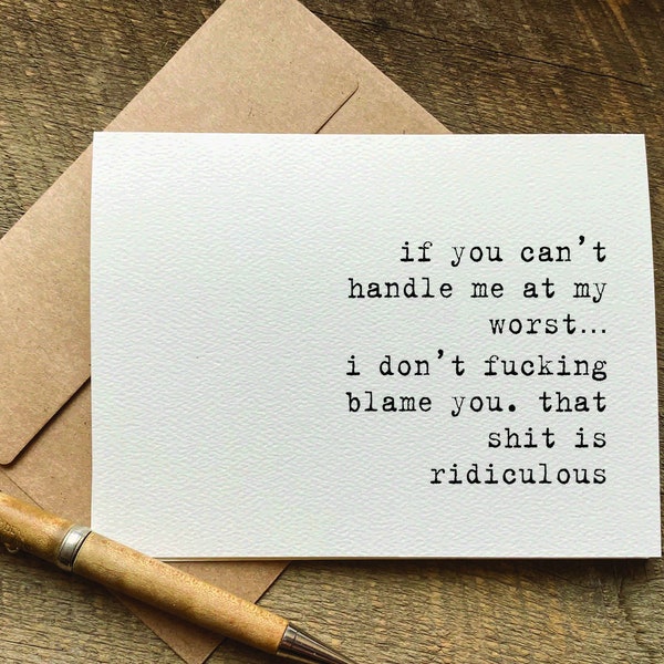 funny apology card / if you can't handle me at my worst i don't blame you that shit is ridiculous / swearing cards / for husband or wife