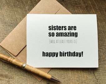 carte d'anniversaire pour soeur / carte d'anniversaire sarcastique / les soeurs sont tellement incroyables / carte d'anniversaire pour soeur / carte d'anniversaire hilarante / cadeaux pour soeur