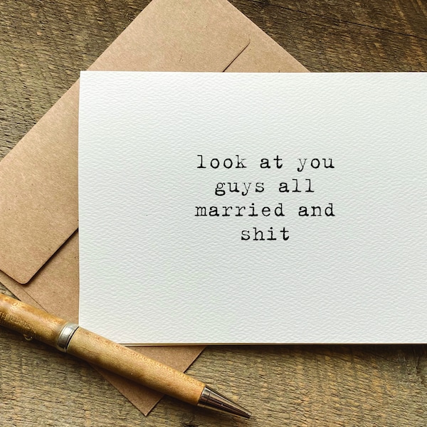 funny wedding card / look at you guys all married and shit / unique wedding gift for couple / wedding card for friends / snarky humor