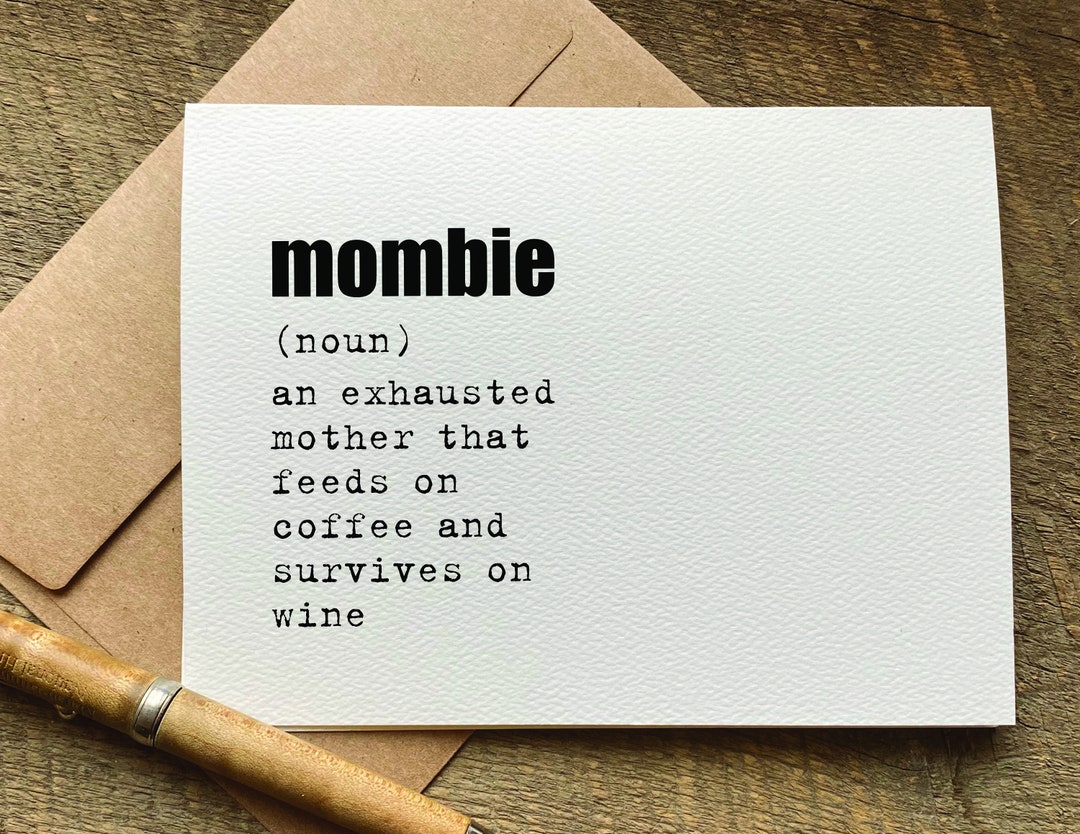 Mombie noun an Exhausted Mother Survives on Wine / Mothers Day Cards