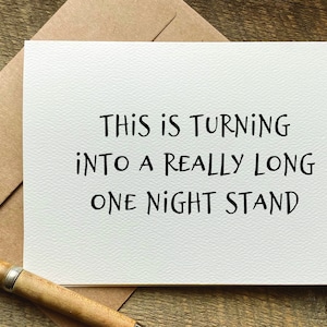 funny anniversary card for him / this is turning into a really long one night stand / funny valentines day card for him / for her