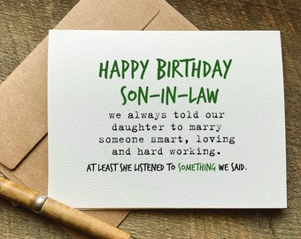 happy birthday son in law. we always told our daughter to marry someone smart  / funny birthday card / son-in-law / son in law birthday