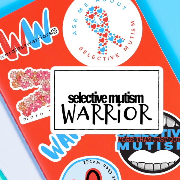 Selective Mutism Warrior stickers anxiety mental health awareness