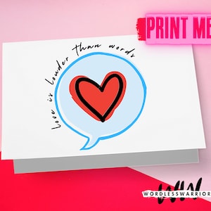 printable Love Is Louder Than Words Card