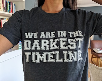 Darkest Timeline T-Shirt, Crewneck Sweatshirt, and Hoodie