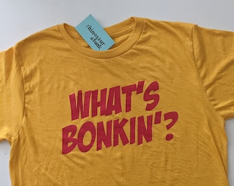 Yo! What's Bonkin'? T-Shirt