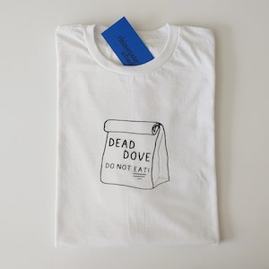 Dead Dove, DO NOT EAT T-Shirt - Inspired by Arrested Development