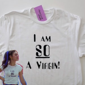 I am SO a virgin! T-Shirt