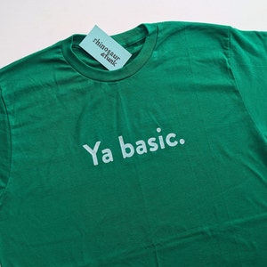 Ya Basic T-Shirt or Crewneck Sweatshirt