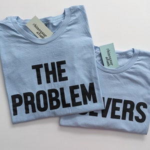 The Problem Solvers T-Shirt - Choose one!