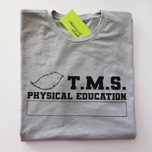 T.M.S. Physical Education T-Shirt, Crewneck, and Hoodie