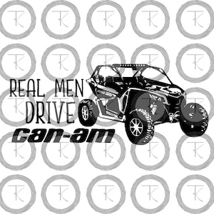 Real Men Drive Can Am, Canam, Can-Am, Canam Svg, Png, Jpg, Svg, 4x4, SxS, Can Am Svg, Buggy, Dune Svg, Camping Svg, Can Am Cut File, File