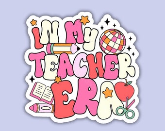 In My Teacher Era Sticker | Teacher Sticker | Teacher Gift | Laptop Sticker | Teacher Appreciation | End of School Gift