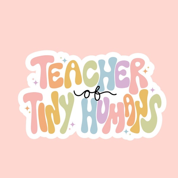 Teacher of Tiny Humans Sticker | Teacher Sticker | Teaching Sticker| Teacher Gift | Teacher Laptop Sticker | Water Bottle Sticker