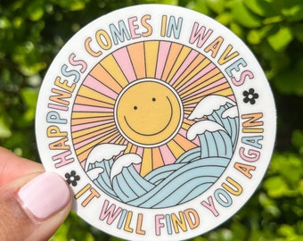 Happiness Comes in Waves Vinyl Sticker | Positivity Sticker | Mental Health Waterproof Sticker | Laptop & Water Bottle Sticker