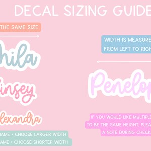 May include: Decal sizing guide with examples of names in different colors and sizes. The guide explains how to measure width and choose sizes based on name length. Text includes "Mila", "Kinsey", "Alexandra", and "Penelope".