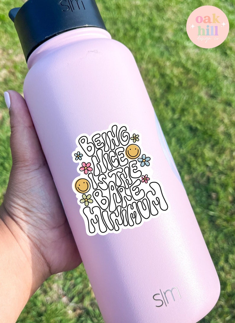 Being Nice is the Bare Minimum Sticker - Waterproof Kindness Decal - Etsy