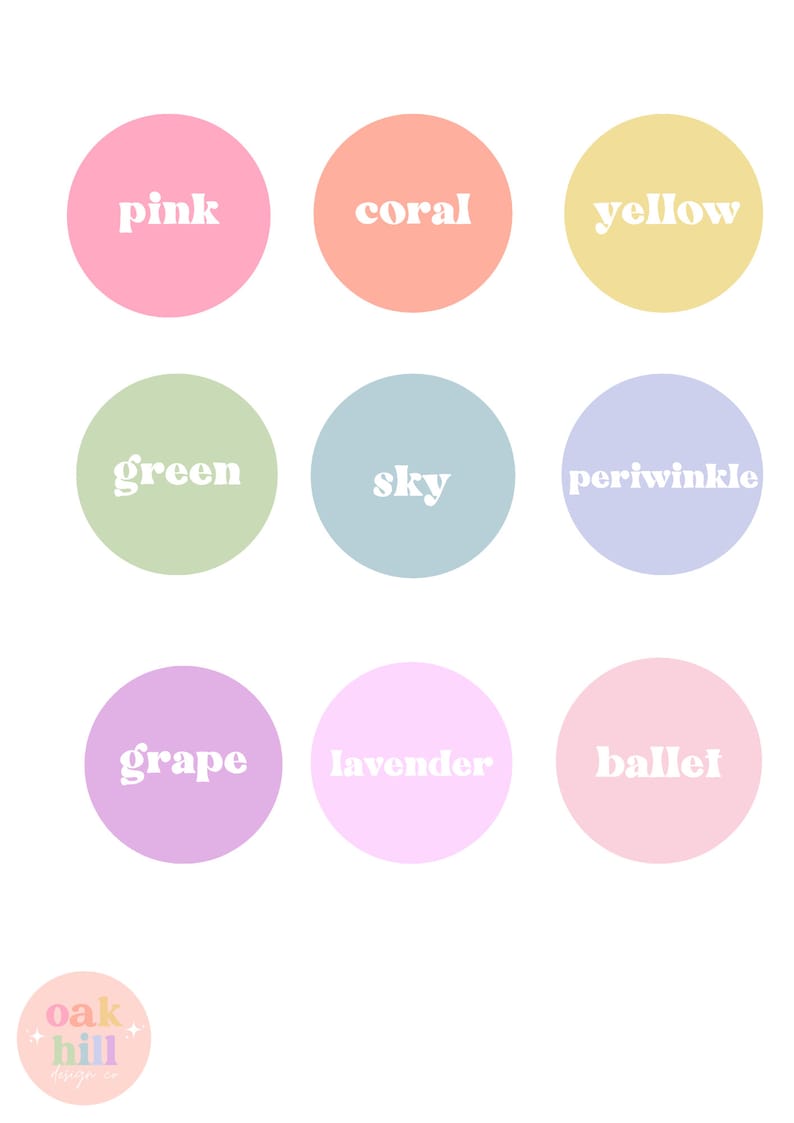 May include: A graphic design featuring nine pastel-colored circles, each with a different color name in white text. Colors include pink, coral, yellow, green, sky, periwinkle, grape, lavender, and ballet. The Oak Hill Design Co. logo is in the bottom left corner.